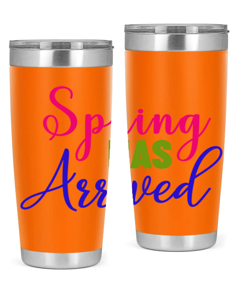 Spring Has Arrived 429#- spring- Tumbler