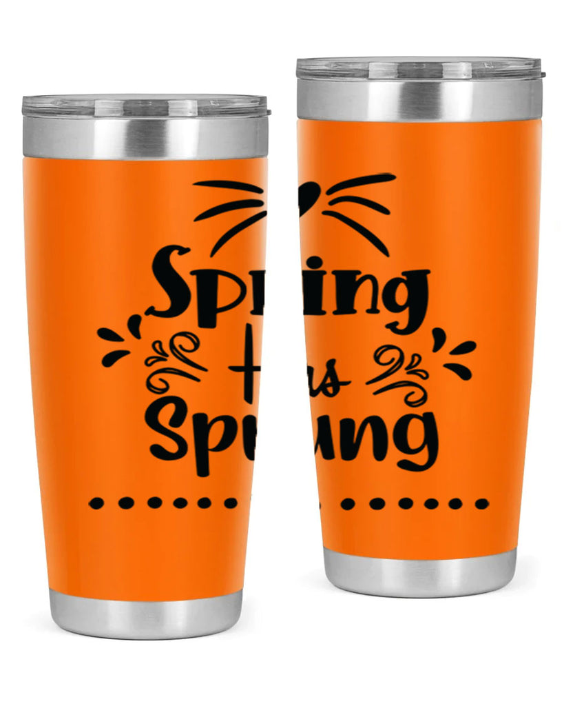 Spring Has Sprung 433#- spring- Tumbler