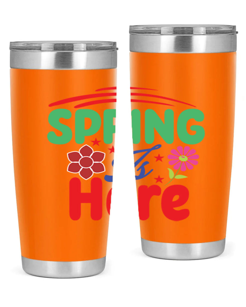Spring Is Here 448#- spring- Tumbler