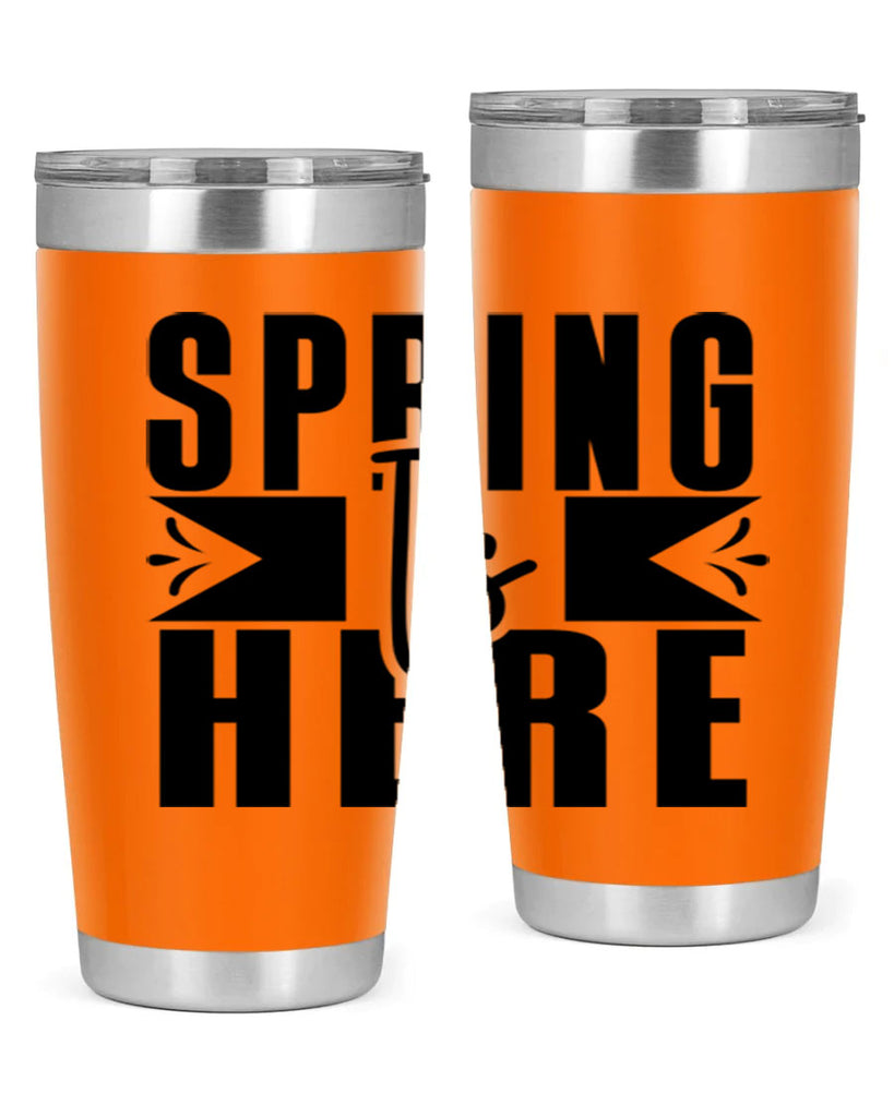 Spring Is Here 452#- spring- Tumbler