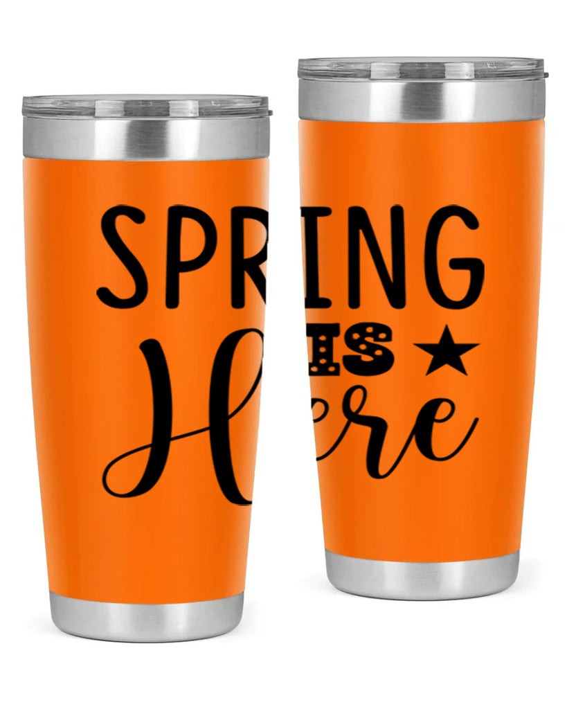 Spring is Here 450#- spring- Tumbler