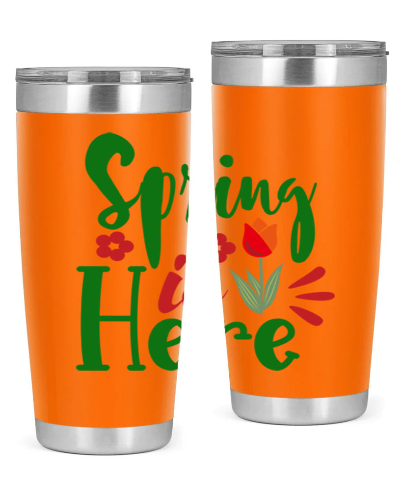 Spring is Here 497#- spring- Tumbler