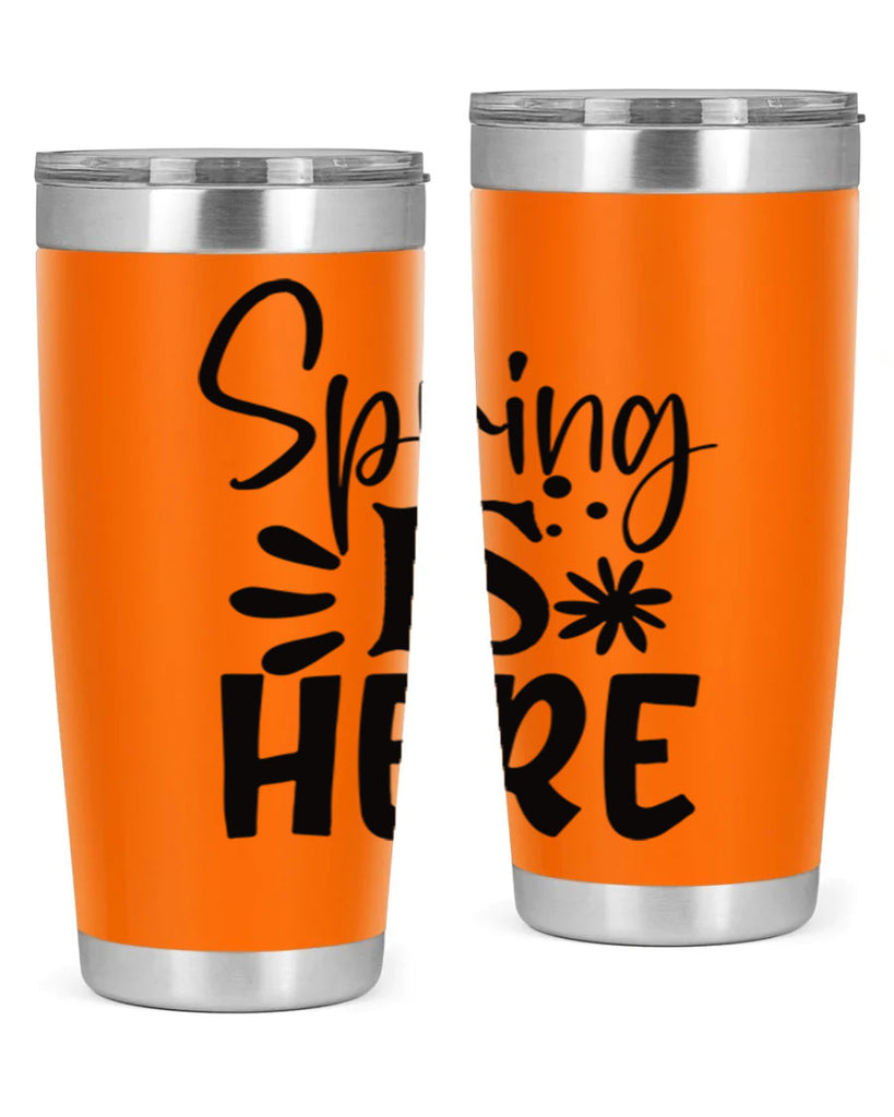 Spring is here 9#- spring- Tumbler