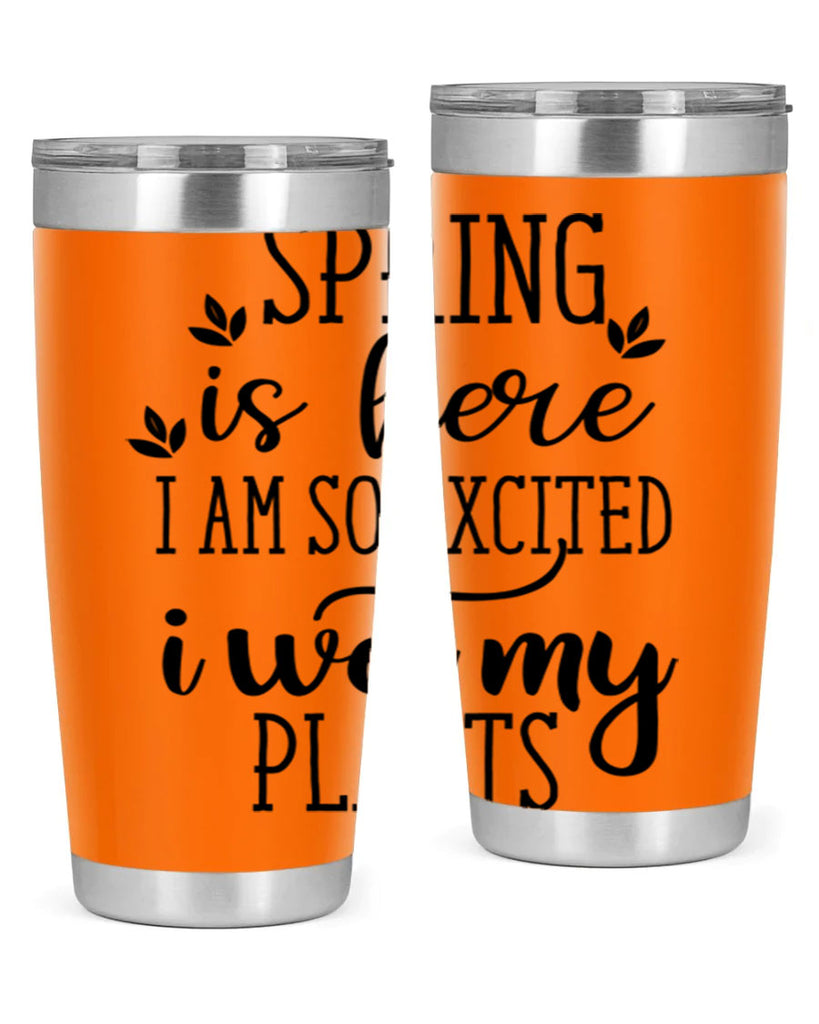 Spring is here I am 498#- spring- Tumbler