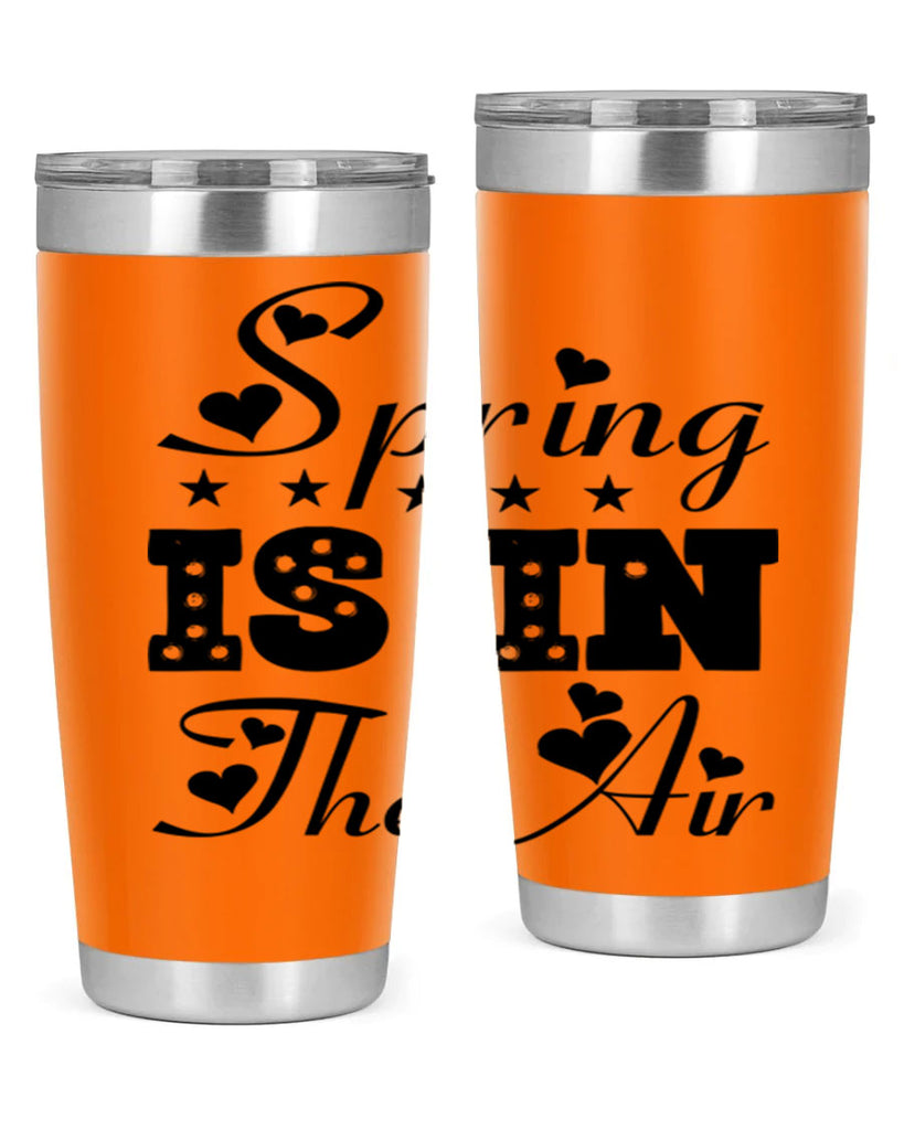 Spring is in the Air 463#- spring- Tumbler