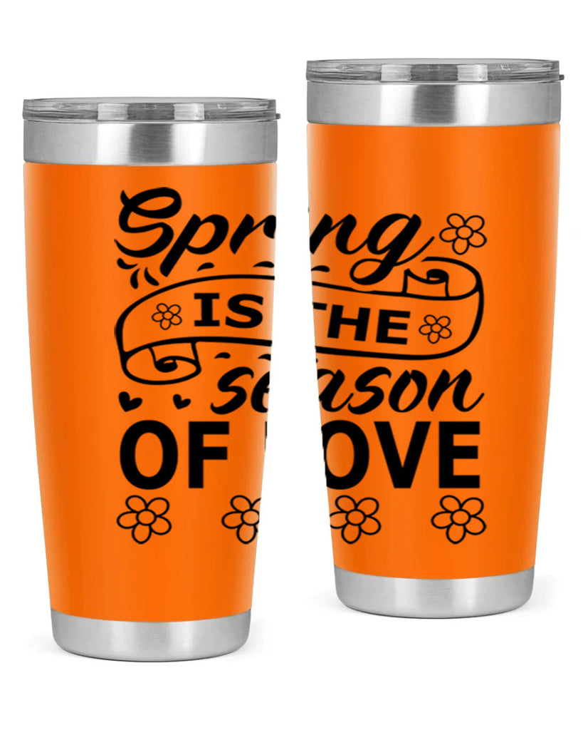 Spring is the season of 510#- spring- Tumbler