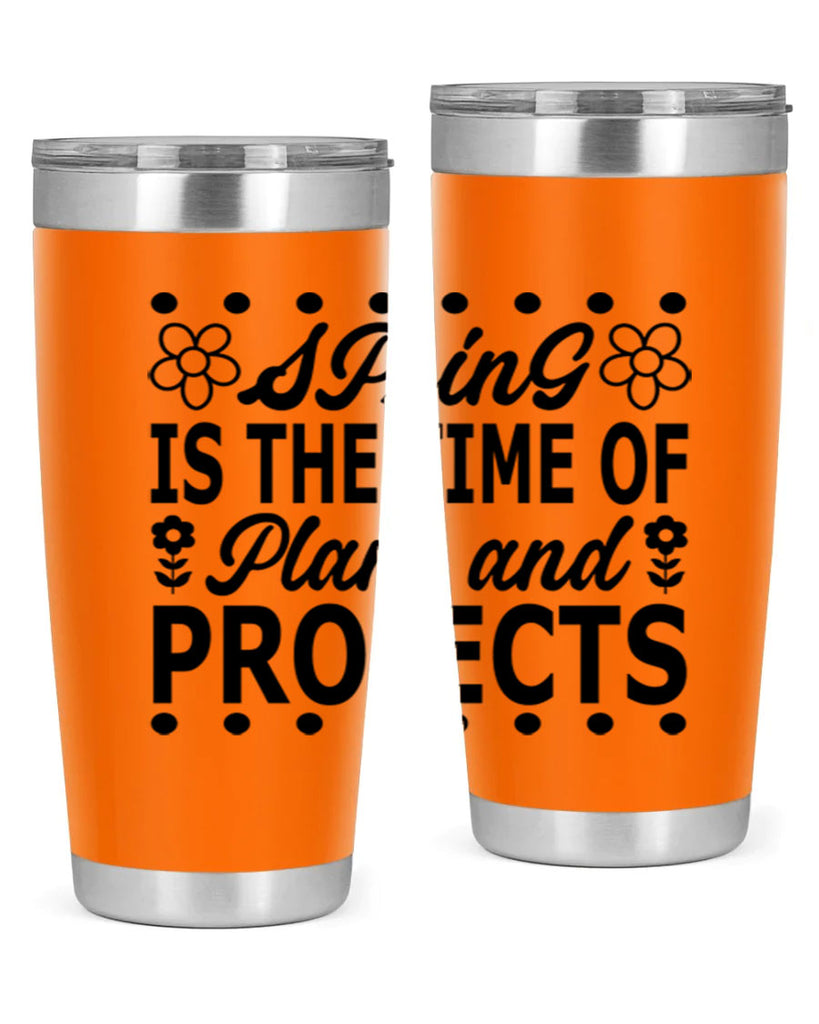 Spring is the time of 511#- spring- Tumbler