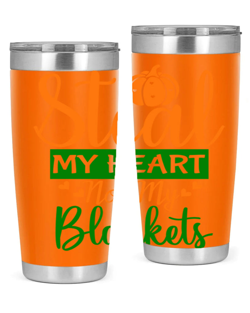 Steal My Heart Not My Blankets 576#- fall- Tumbler