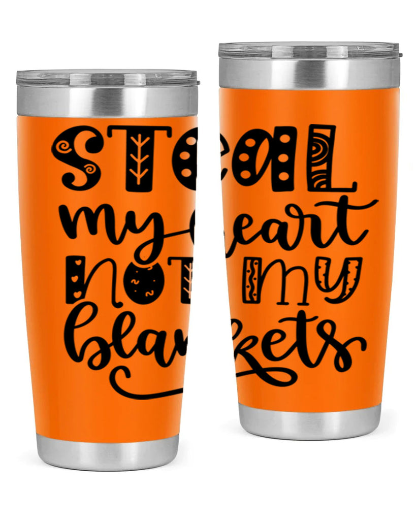 Steal My Heart Not My Blankets 577#- fall- Tumbler