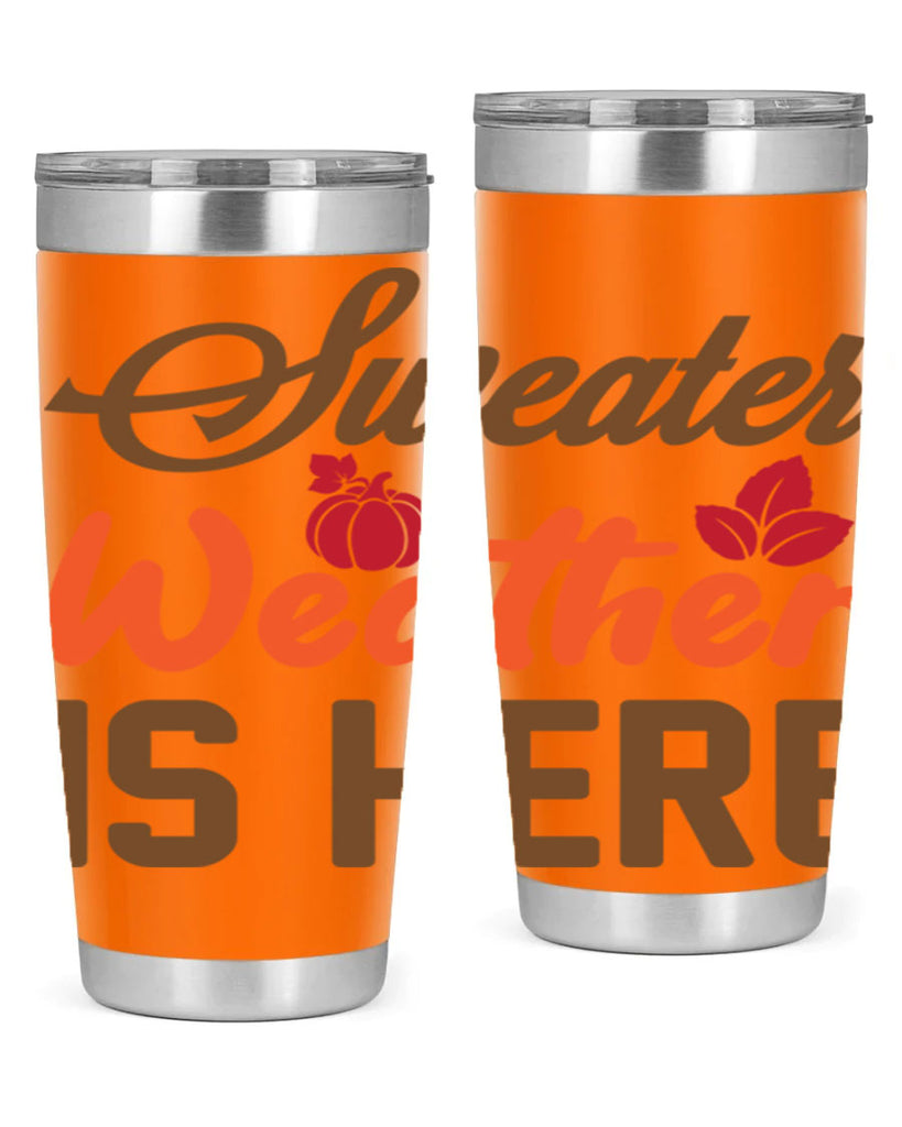 Sweater Weather is Here 585#- fall- Tumbler