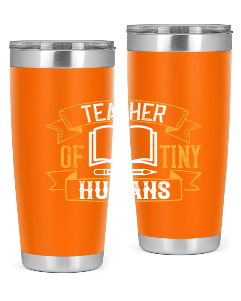 Teacher of tiny humans Style 15#- teacher- tumbler