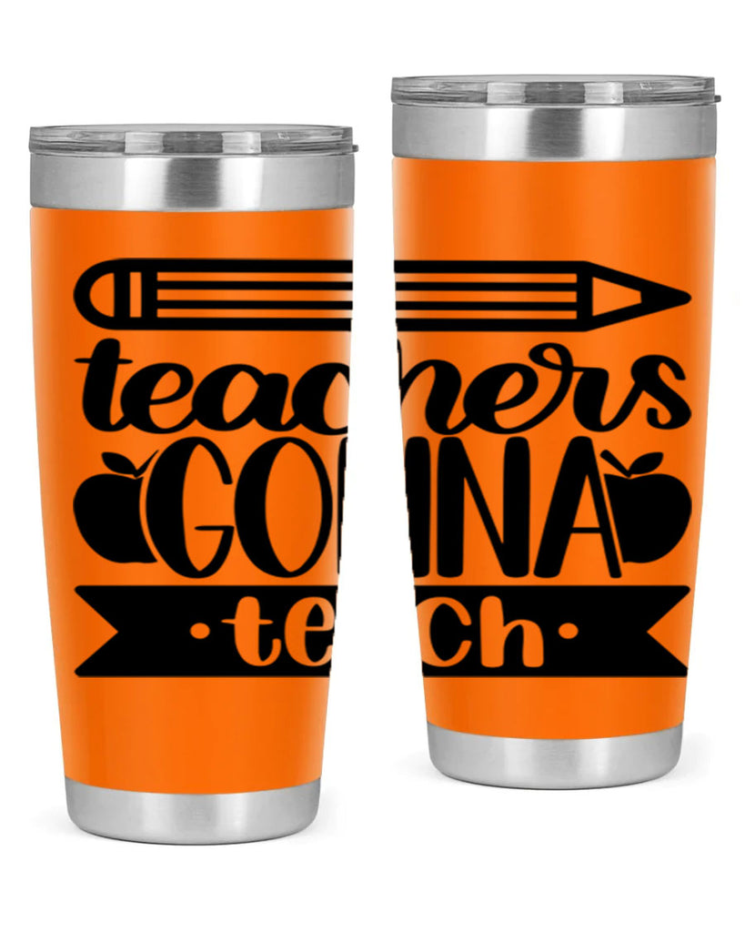 Teachers Gonna Teach Style 44#- teacher- tumbler