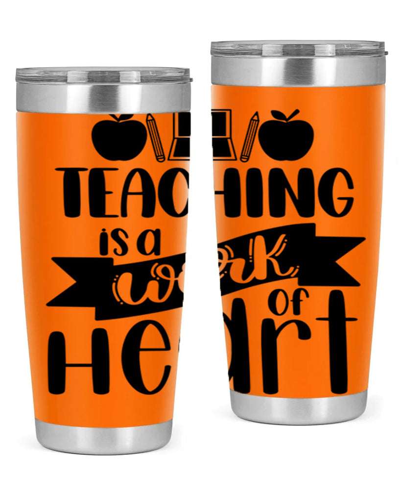 Teaching Is A Work Of Heart Style 42#- teacher- tumbler