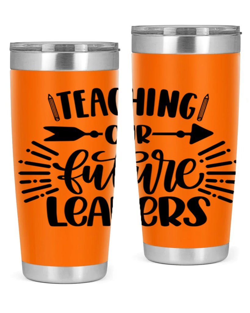 Teaching Our Future Style 37#- teacher- tumbler