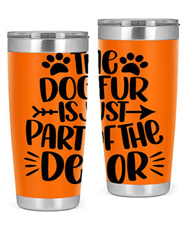 The Dog Fur Is Just Part Of The Decor Style 8#- dog- Tumbler