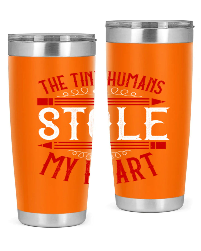 The Tiny Humans STOLE MY HEART Style 5#- teacher- tumbler