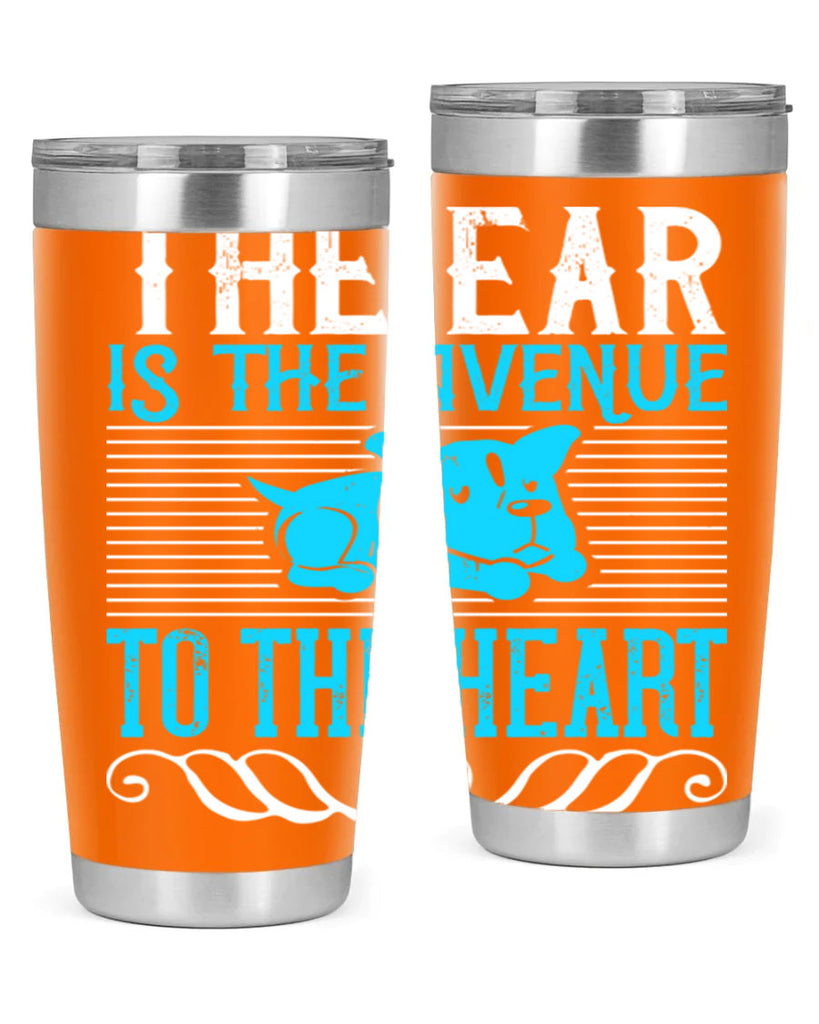 The ear is the avenue to the heart Style 20#- dog- Tumbler