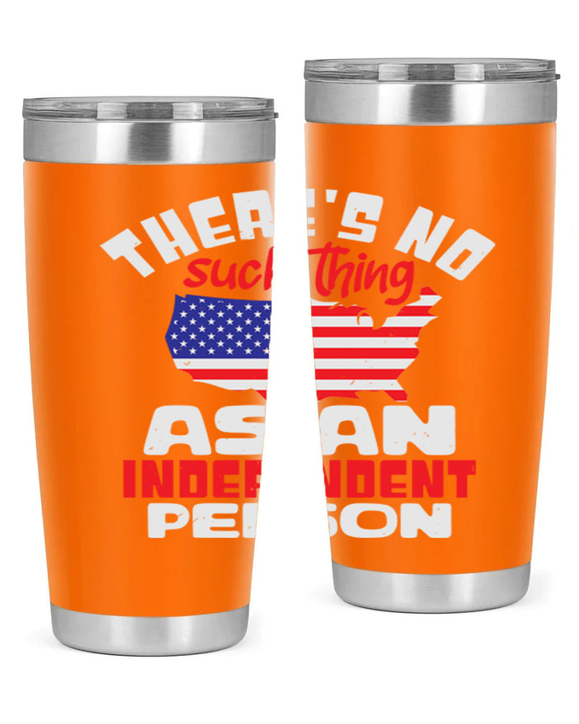 Theres no such thing as an independent person Style 44#- Fourt Of July- Tumbler