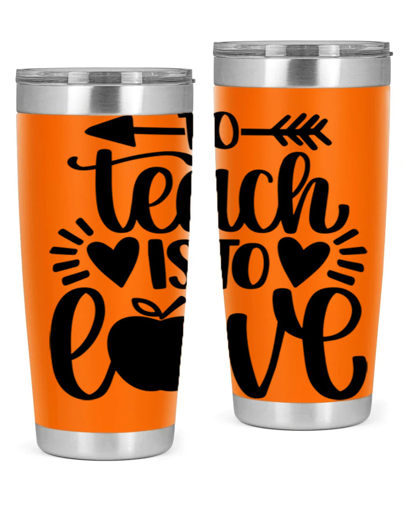 To Teach Is To Love Style 31#- teacher- tumbler