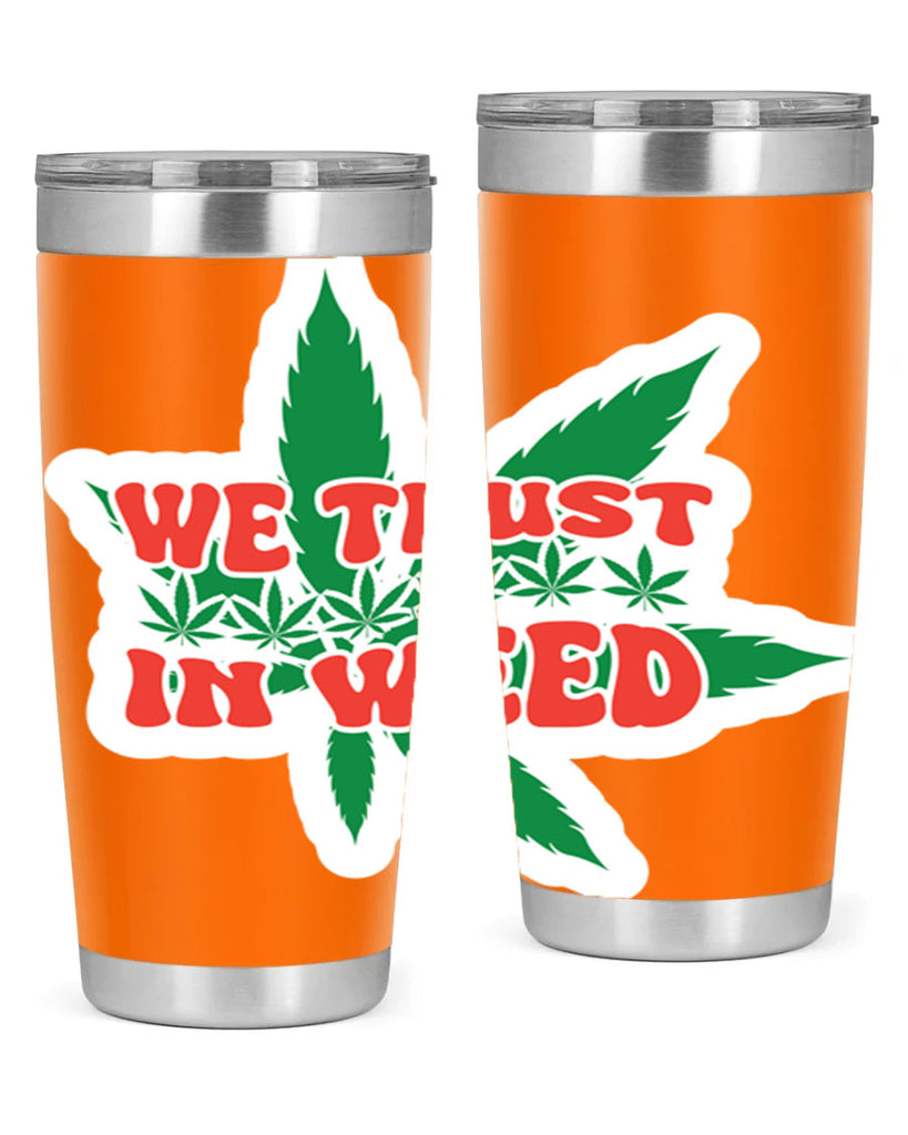 We Trust In Weed 278#- marijuana- Tumbler