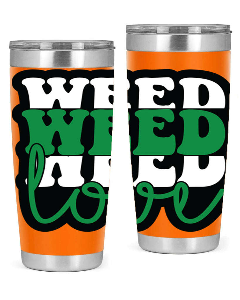 Weed love 298#- marijuana- Tumbler