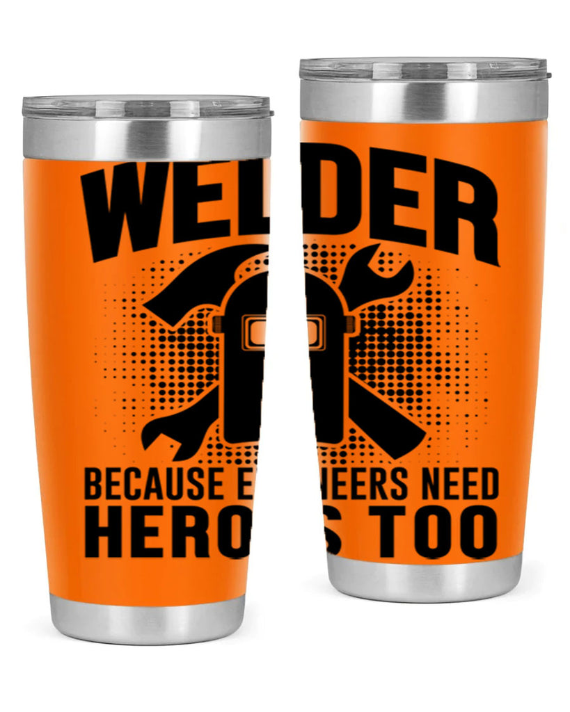 Welder because Style 6#- welder- tumbler