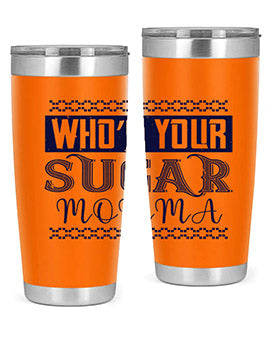 Who’s Your Sugar Momma Style 5#- diabetes- Tumbler