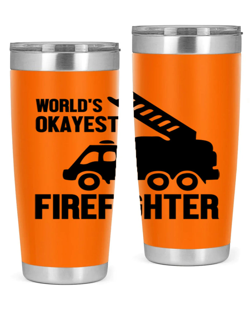 Worlds okayest Style 2#- fire fighter- tumbler