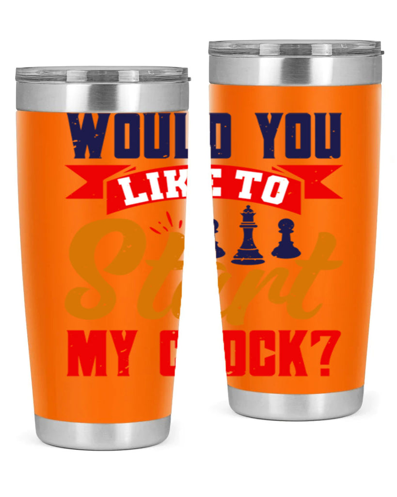 Would you like to start my clock 12#- chess- Tumbler