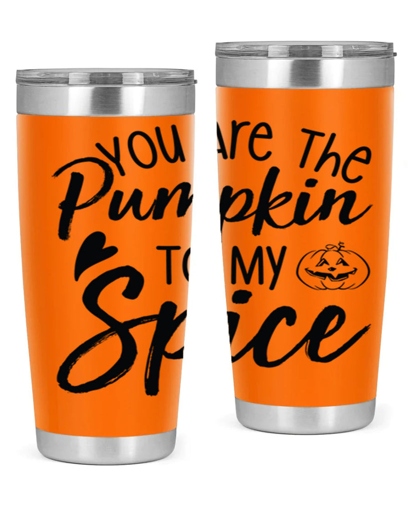 You Are The Pumpkin To My Spice 656#- fall- Tumbler