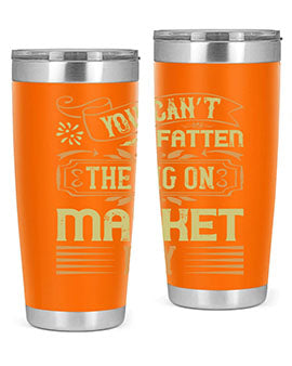 You can’t fatten the pig on market day Style 5#- pig- Tumbler