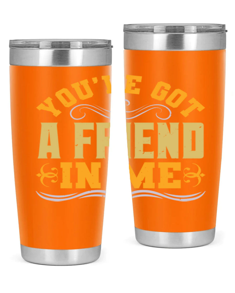 You’ve got a friend in me Style 9#- Best Friend- Tumbler