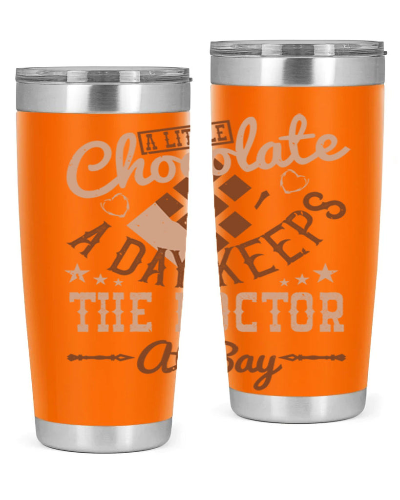 a little chocolate a day keeps the doctor at bay 50#- chocolate- Tumbler