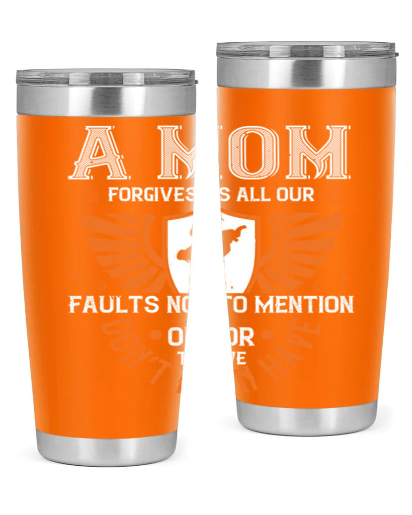 a mom forgives us all our fault 100#- mothers day- Tumbler