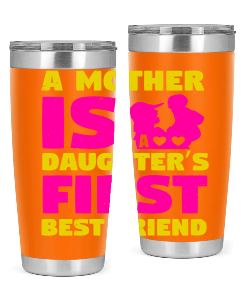 a mother is a daughters first best friend 78#- mothers day- Tumbler