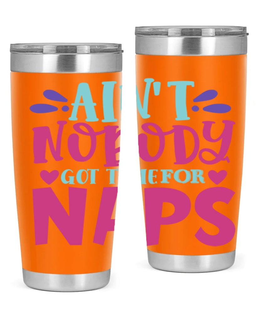 aint nobody got time naps Style 290#- baby- tumbler