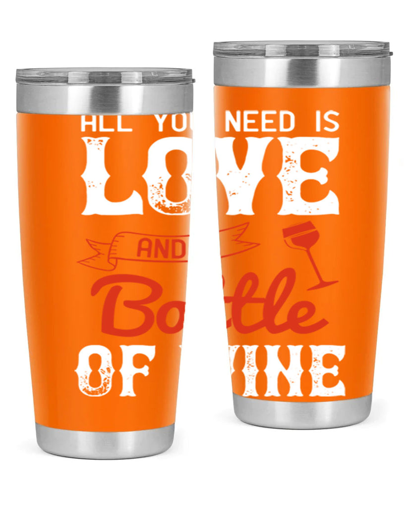 all you need is love and a bottle of wine 125#- wine- Tumbler