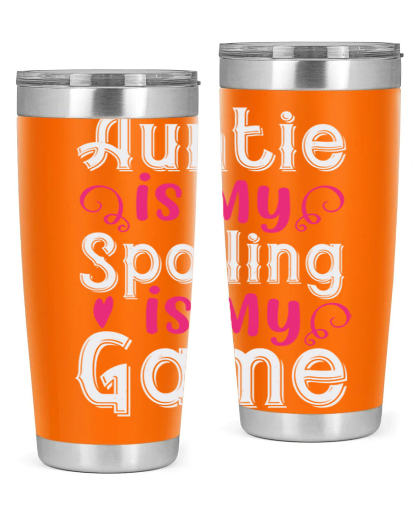 auntie is my name spoiling is my game Style 69#- aunt- Tumbler