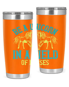 be a unicorn in a field of horses Style 12#- horse- Tumbler