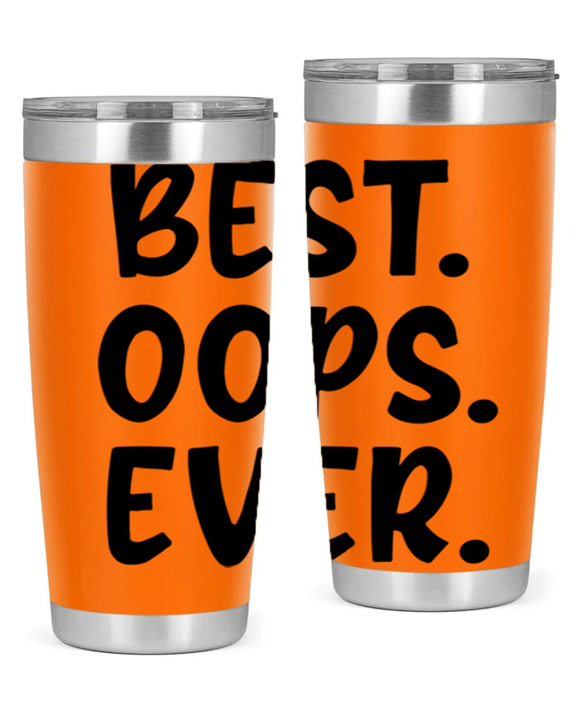 best oops ever Style 279#- baby- tumbler