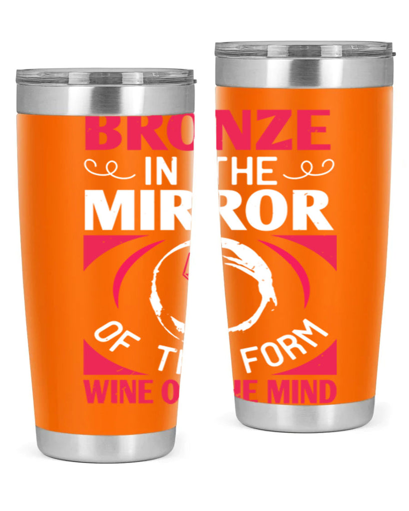 bronze in the mirror of the form wine of the mind 100#- wine- Tumbler