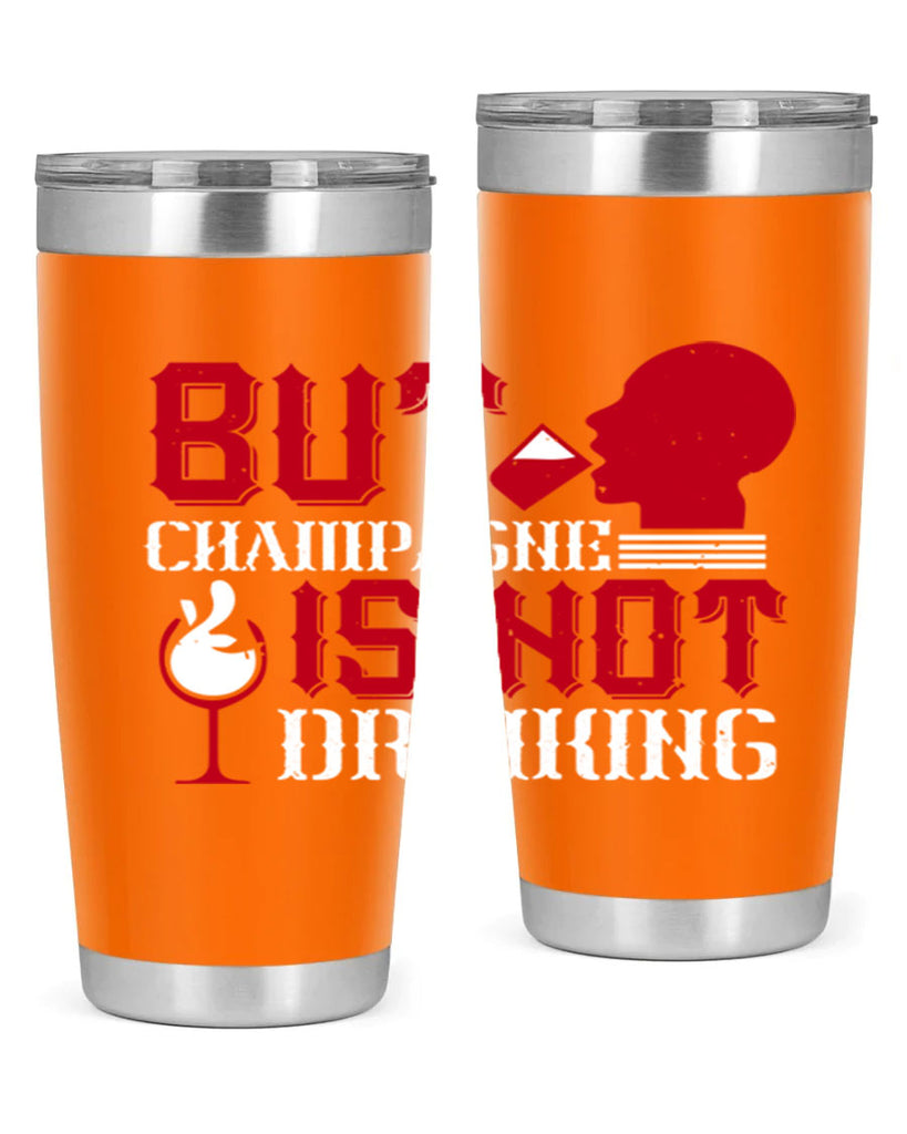 but champagne is not drinking 10#- drinking- Tumbler