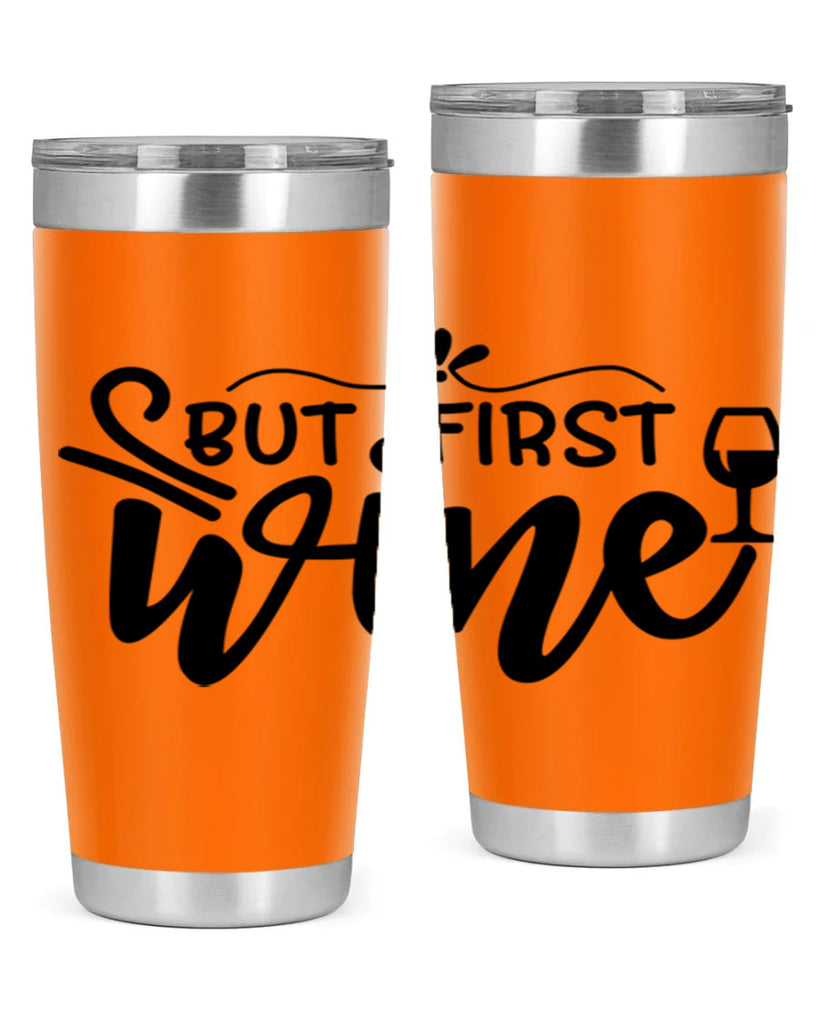 but first wine 203#- wine- Tumbler