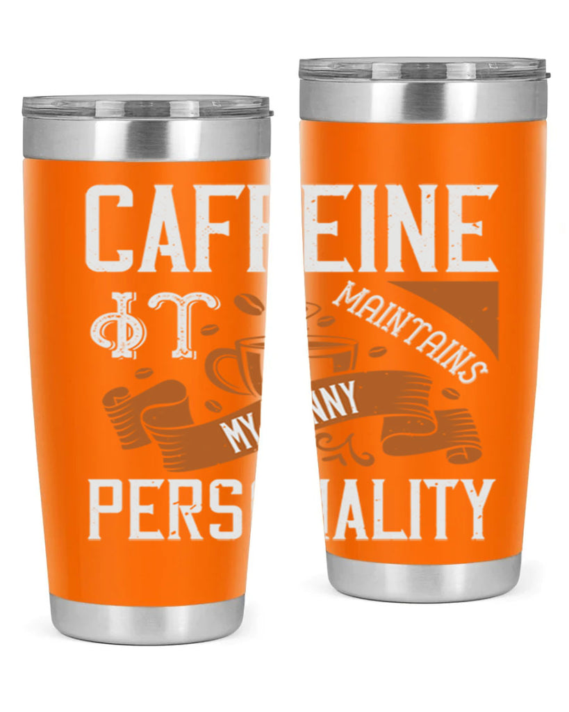 caffeine — it maintains my sunny personality 196#- coffee- Tumbler