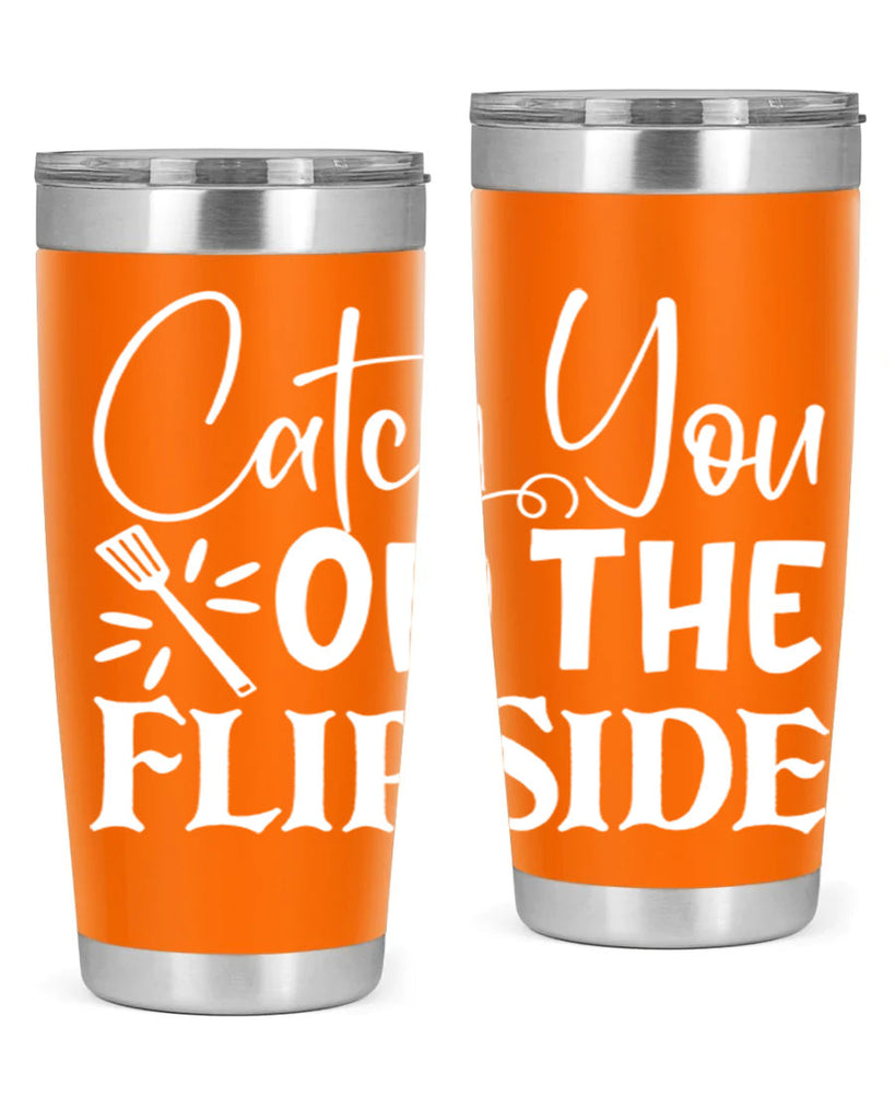 catch you on the flip side 51#- kitchen- Tumbler