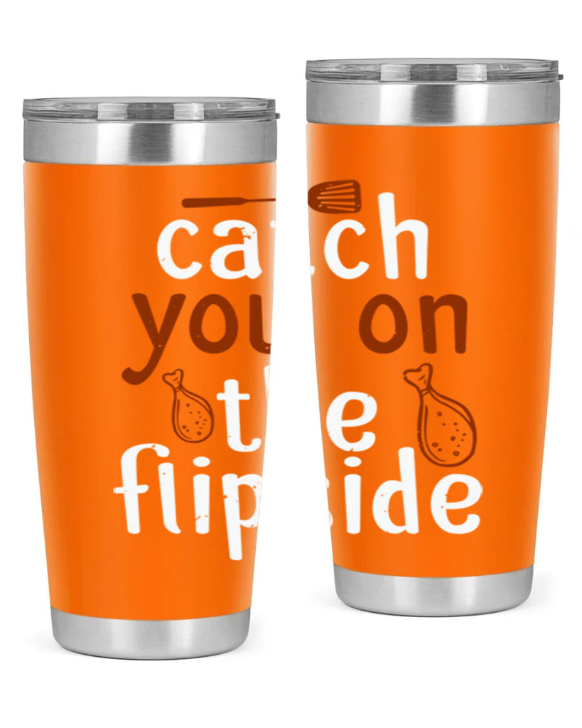 catch you on the flipside 3#- cooking- Tumbler