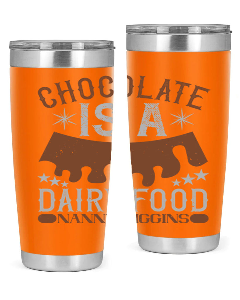 chocolate is a dairy food nanny piggins 49#- chocolate- Tumbler