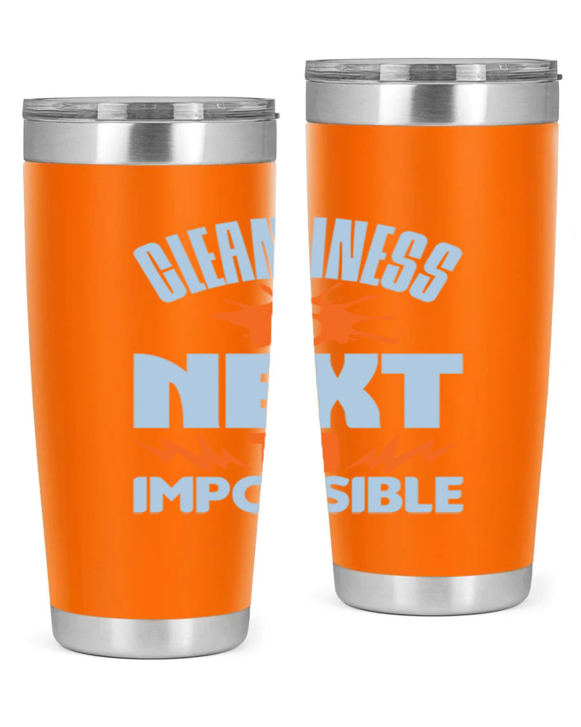 cleanilness is next to impossible Style 45#- cleaner- tumbler