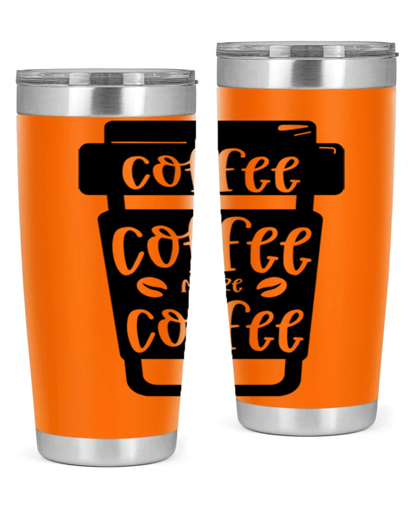 coffee coffee more coffee 166#- coffee- Tumbler