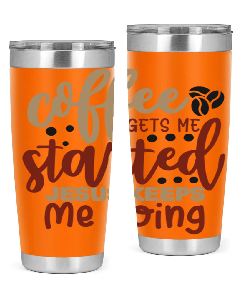 coffee gets me started jesus keeps me going 221#- coffee- Tumbler